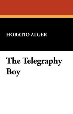 The Telegraphy Boy by Horatio Alger
