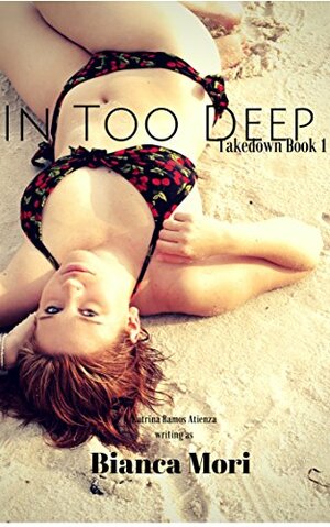 In Too Deep by Bianca Mori