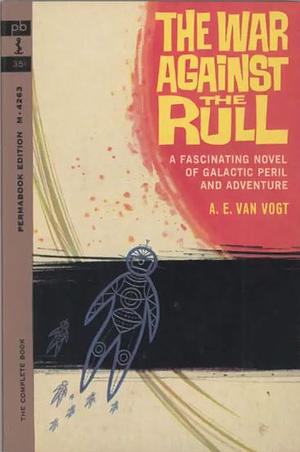 The War Against the Rull by A.E. van Vogt