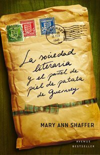 La sociedad literaria y el pastel de piel de patata de Guernsey by Annie Barrows, Mary Ann Shaffer