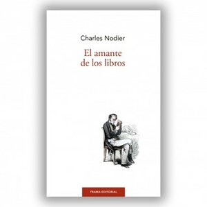 El amante de los libros by Charles Nodier, Alicia Herrero Ansola