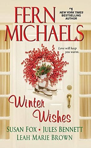 Winter Wishes by Susan Fox, Jules Bennett, Fern Michaels, Leah Marie Brown