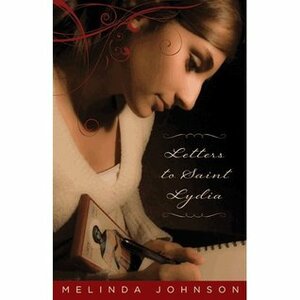Letters to Saint Lydia by Melinda Johnson