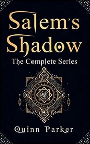 Salem's Shadow: The Complete Series by Quinn Parker