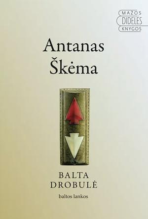 Balta drobulė by Antanas Škėma