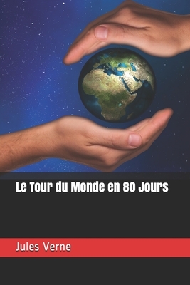 Le Tour du Monde en 80 Jours by Jules Verne