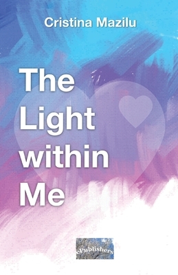 The Light within Me: Personal Development by Cristina Mazilu