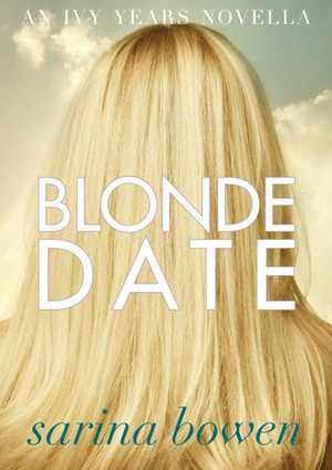 Blonde Date: An Ivy Years Novella by Sarina Bowen