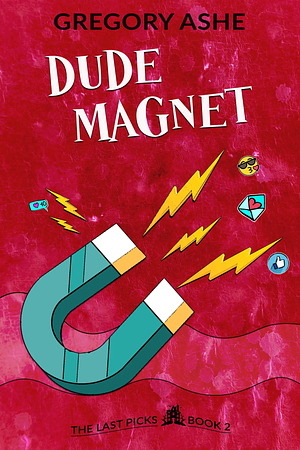 Dude Magnet by Gregory Ashe