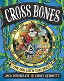 Cross Bones: The Dog With Two Tails: Cross Bones #2 by Jack Henseleit