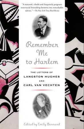 Remember Me to Harlem: The Letters of Langston Hughes and Carl Van Vechten by Emily Bernard