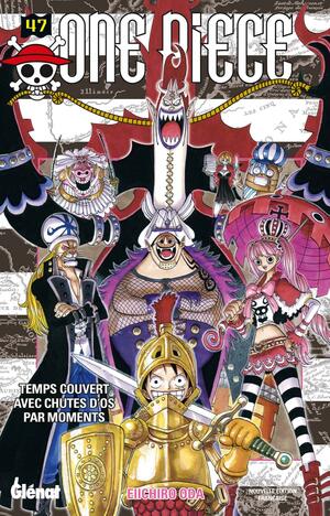 One Piece, Tome 47: Temps couvert avec chutes d'os par moments by Eiichiro Oda