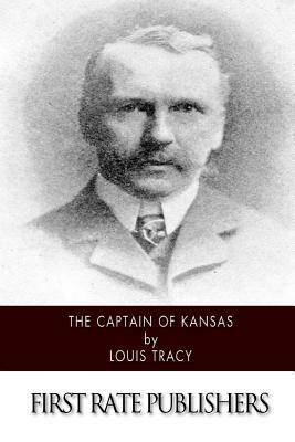 The Captain of Kansas by Louis Tracy