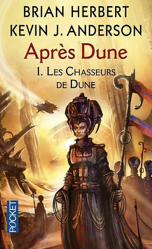 Les chasseurs de Dune by Brian Herbert, Kevin J. Anderson, Kevin J. Anderson