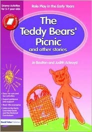 The Teddy Bears' Picnic and Other Stories: Role Play in the Early Years - Drama Activities for 3-7 Year-Olds by Jo Boulton, Judith Ackroyd