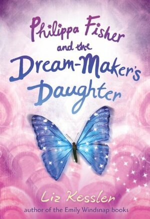 Philippa Fisher and the Dream-Maker's Daughter by Liz Kessler