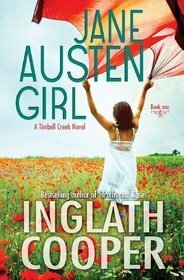 Jane Austen Girl: A Timbell Creek Novel by Inglath Cooper