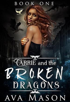 Carrie and the Broken Dragons by Ava Mason
