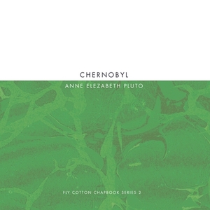 Chernobyl by Anne Elezabeth Pluto