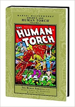 Marvel Masterworks: Golden Age Human Torch, Vol. 3 by Al Fagaly, Carl Pfeufer