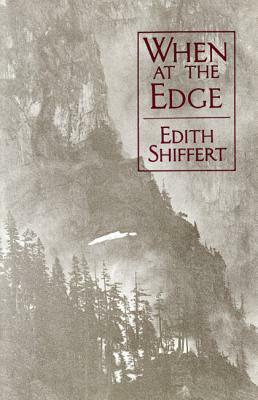 When on the Edge by Edith Shiffert