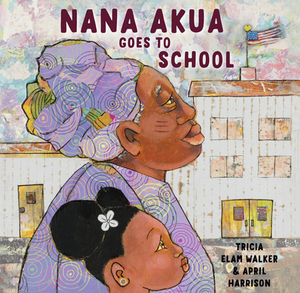 Nana Akua Goes to School by Tricia Elam Walker