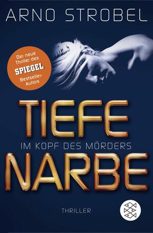 Im Kopf des Mörders - Tiefe Narbe by Arno Strobel