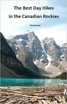 Best Day Hikes in the Canadian Rockies by Tim Jensen