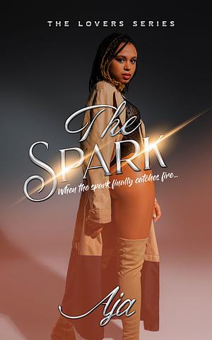 The Spark: A Friends to Lovers Story  by Aja