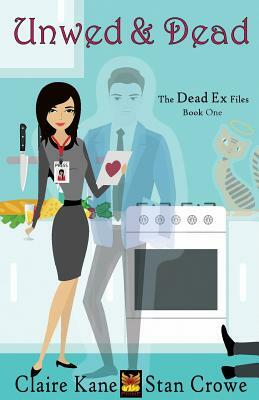 Unwed and Dead by Stan Crowe, Claire Kane