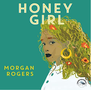 Honey Girl by Morgan Rogers