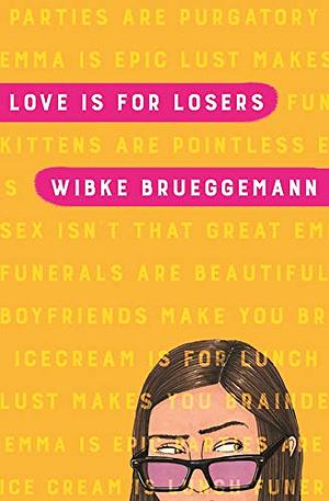 Love is for Losers by Wibke Brueggemann