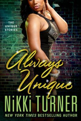 Always Unique: The Unique Stories by Nikki Turner