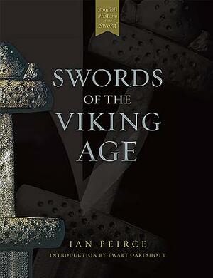 Swords of the Viking Age by Ewart Oakeshott, Ian Peirce