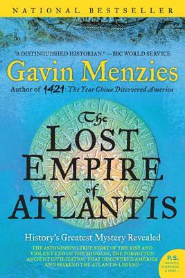 The Lost Empire of Atlantis: History's Greatest Mystery Revealed by Gavin Menzies