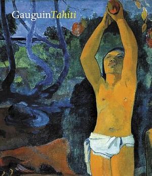 Gauguin Tahiti by Claire Frèches-Thory, George T. M. Shackelford