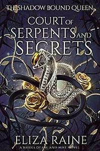 Court of Serpents and Secrets by Eliza Raine