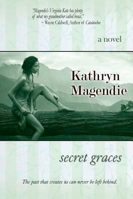 Secret Graces by Kathryn Magendie