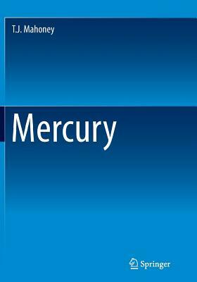 Mercury by T. J. Mahoney