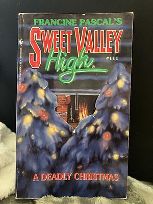 Sweet Valley High #111 Deadly Christmas  by 