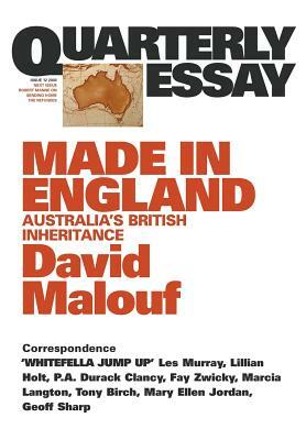 Made in England: Australia's British Inheritance: Quarterly Essay 12 by David Malouf