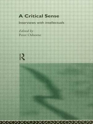 A Critical Sense: Interviews with Intellectuals by 