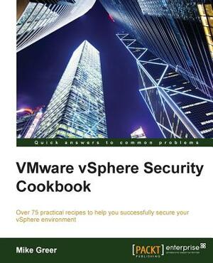 vSphere Security Cookbook by Michael Greer