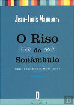 O Riso do Sonâmbulo by Jean-Louis Maunoury