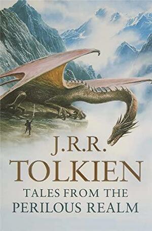 Tales From the Perilous Realm by J.R.R. Tolkien