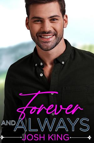 Forever and Always by Josh King