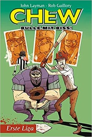 Chew - Bulle mit Biss: Erste Liga by John Layman