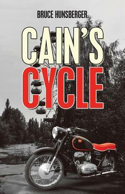 Cain's Cycle by Bruce Hunsberger