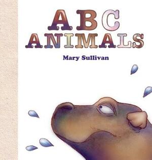 ABC Animals by Mary C. Sullivan