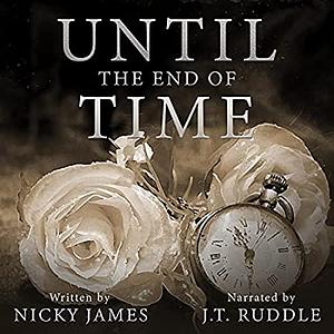 Until the End of Time by Nicky James